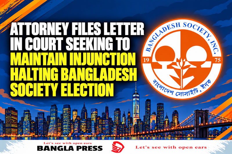 Attorney Files Letter in Court Seeking to Maintain Injunction Halting Bangladesh Society Election