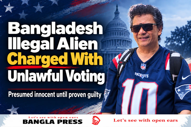 Bangladesh Illegal Alien Charged With Unlawful Voting